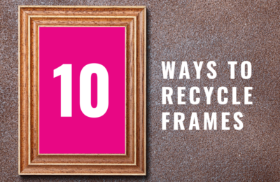 10 ways to recycle frames